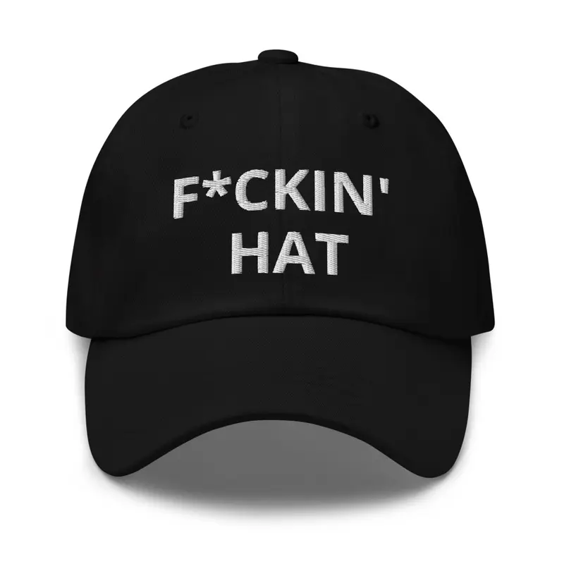 F*CKIN' HAT 